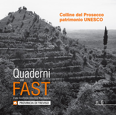 Quaderno 6 del FAST - Colline del Prosecco patrimonio UNESCO