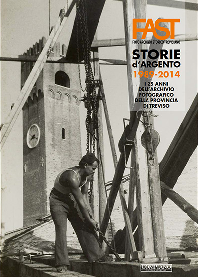 2014 - Mostra fotografica "STORIE d'ARGENTO - I 25 anni dell'Archivio Fotografico della Provincia di Treviso"